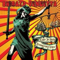 Brigata Vendetta - This Is How Democracy Dies (Vinyl L in the group OUR PICKS / Friday Releases / Friday The 9th February 2024 at Bengans Skivbutik AB (5515817)