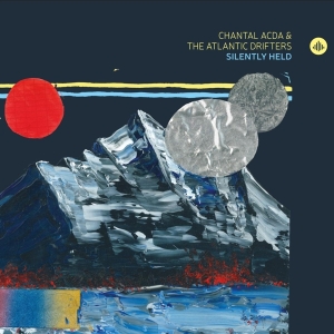 Acda Chantal & The Atlantic Drifters - Silently Held in the group OUR PICKS / Friday Releases / Friday the 3rd of May 2024 at Bengans Skivbutik AB (5515912)