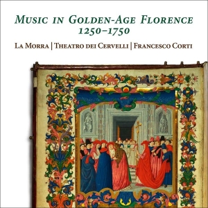 La Morra Theatro Dei Cervelli Fra - Music In Golden-Age Florence, 1250- in the group CD / Klassiskt at Bengans Skivbutik AB (5516082)