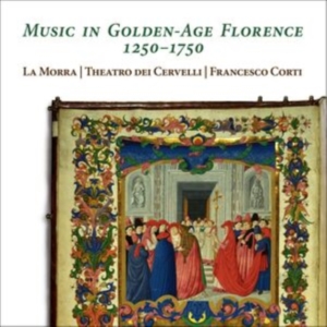La Morra Theatro Dei Cervelli Fra - Music In Golden-Age Florence, 1250- in the group CD / Klassiskt at Bengans Skivbutik AB (5516082)