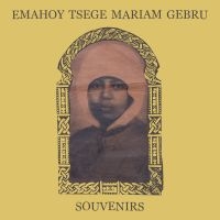 Emahoy Tsege Mariam Gebru - Souvenirs in the group OUR PICKS / Friday Releases / Friday The 23rd Of February 2024 at Bengans Skivbutik AB (5516112)