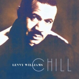 Lenny Williams - Chill in the group OUR PICKS / Friday Releases / Friday the 1st of Mars 2024 at Bengans Skivbutik AB (5516144)
