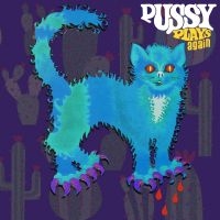Pussy - Pussy Plays Again in the group OUR PICKS / Friday Releases / Friday The 22nd of Mars 2024 at Bengans Skivbutik AB (5516246)