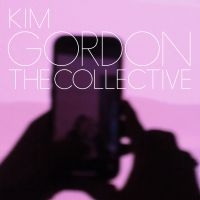 Kim Gordon - The Collective in the group OUR PICKS / Friday Releases / Friday The 8th Of Mars 2024 at Bengans Skivbutik AB (5516304)