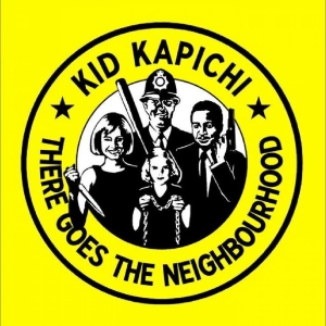 Kid Kapichi - There Goes The Neighbourhood in the group OTHER / Forthcoming products - 10 percent at Bengans Skivbutik AB (5516530)
