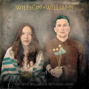 Kathryn Williams & Withered Hand - Willson Williams in the group OUR PICKS / Friday Releases / Friday the 26th April 2024 at Bengans Skivbutik AB (5516561)