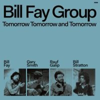Bill Fay Group - Tomorrow, Tomorrow And Tomorrow in the group OUR PICKS / Friday Releases / Friday The 23rd Of February 2024 at Bengans Skivbutik AB (5516582)