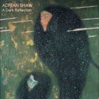 Shaw Adrian - A Dark Reflection in the group OUR PICKS / Friday Releases / Friday the 10th of May 2024 at Bengans Skivbutik AB (5516761)