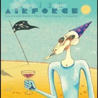 Alien Airforce - Good Luck World (I Think You?Re Goi in the group OUR PICKS / Friday Releases / Friday The 23rd Of February 2024 at Bengans Skivbutik AB (5516766)