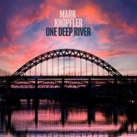 Mark Knopfler - One Deep River in the group OUR PICKS / Friday Releases / Friday the 12th of april 2024 at Bengans Skivbutik AB (5517163)