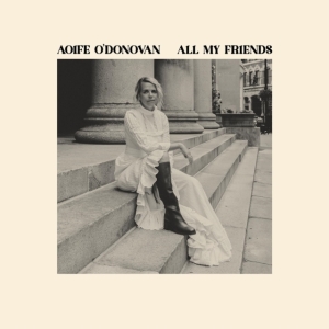 O'donovan Aoife - All My Friends in the group OTHER / Forthcoming products - 10 percent at Bengans Skivbutik AB (5517189)