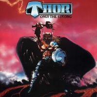 Thor - Only The Strong in the group OUR PICKS / Friday Releases / Friday the 1st of Mars 2024 at Bengans Skivbutik AB (5517231)