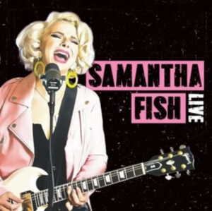 Samantha Fish - Live in the group OUR PICKS / Friday Releases / Friday the 1st of Mars 2024 at Bengans Skivbutik AB (5517249)