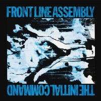 Front Line Assembly - The Initial Command in the group OUR PICKS / Friday Releases / Friday the 1st of Mars 2024 at Bengans Skivbutik AB (5517255)