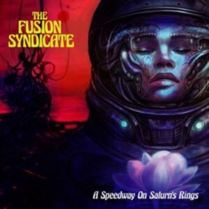 The Fusion Syndicate - A Speedway On Saturn's Rings in the group OTHER / Övrigt /  at Bengans Skivbutik AB (5517303)