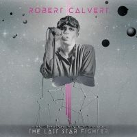 Robert Calvert - The Last Starfighter in the group OUR PICKS / Friday Releases / Friday the 1st of Mars 2024 at Bengans Skivbutik AB (5517404)
