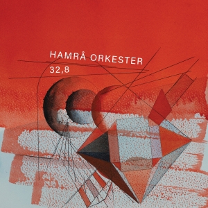 Hamrå Orkester - Hamrå Orkester - 32,8 in the group OUR PICKS / Friday Releases / Friday the 5th of April 2024 at Bengans Skivbutik AB (5517507)