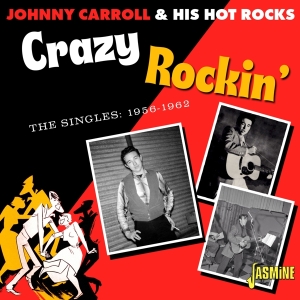 Johnny Carroll & His Hot Rocks - Crazy Rockin in the group OUR PICKS / Friday Releases / Friday The 9th February 2024 at Bengans Skivbutik AB (5517528)