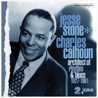 Jesse Stone / Charles Calhoun - Architect Of Rhythm & Blues, 1927-1 in the group OUR PICKS / Friday Releases / Friday The 9th February 2024 at Bengans Skivbutik AB (5517534)