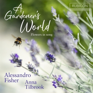 Alessandro Fisher & Anna Tilbrook - A Gardener's World (Flowers In Song) in the group OUR PICKS / Friday Releases / Friday the 10th of May 2024 at Bengans Skivbutik AB (5517684)