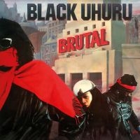 Black Uhuru - Brutal in the group OUR PICKS / Friday Releases / Friday the 26th April 2024 at Bengans Skivbutik AB (5517763)
