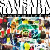 Samsara Joyride - Subtle And The Dense The (Digipack) in the group OUR PICKS / Friday Releases / Friday the 1st of Mars 2024 at Bengans Skivbutik AB (5517777)