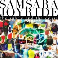 Samsara Joyride - Subtle And The Dense The (Digipack) in the group CD / Pop-Rock at Bengans Skivbutik AB (5517777)