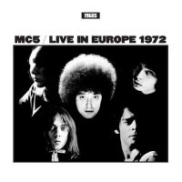 Mc5 - Live In Europe 1972 in the group OUR PICKS / Friday Releases / Friday The 23rd Of February 2024 at Bengans Skivbutik AB (5517804)