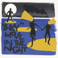 Various Artists - They Move In The Night in the group OUR PICKS / Friday Releases / Friday The 8th Of Mars 2024 at Bengans Skivbutik AB (5517908)