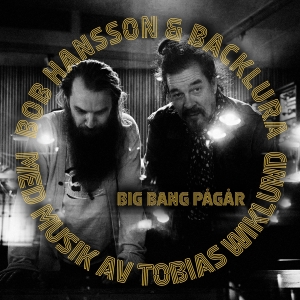 Bob Hansson - Backlura - Big Bang Pågår in the group OUR PICKS / Friday Releases / Friday the 15th of Mars 2024 at Bengans Skivbutik AB (5517953)