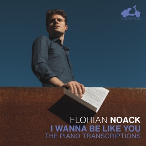 Florian Noack - I Wanna Be Like You in the group OUR PICKS / Frontpage - CD New & Forthcoming at Bengans Skivbutik AB (5517977)