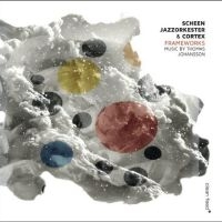 Scheen Jazzorkester & Cortex - Frameworks in the group OUR PICKS / Friday Releases / Friday the 2th Feb 24 at Bengans Skivbutik AB (5518056)