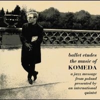 Komeda Krzysztof - Ballet Etudes in the group OUR PICKS / Friday Releases / Friday the 2th Feb 24 at Bengans Skivbutik AB (5518075)