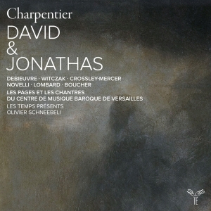 Les Temps Présents & Olivier Schneebeli - Charpentier: David & Jonathas in the group OUR PICKS / Frontpage - CD New & Forthcoming at Bengans Skivbutik AB (5518099)