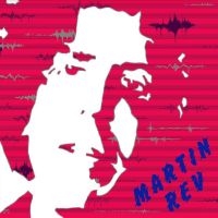 Rev Martin - Martin Rev in the group OUR PICKS / Friday Releases / Friday The 22nd of Mars 2024 at Bengans Skivbutik AB (5518228)