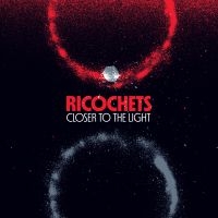 Ricochets - Closer To The Light (Vinyl Lp) in the group OUR PICKS / Friday Releases / Friday The 8th Of Mars 2024 at Bengans Skivbutik AB (5518265)