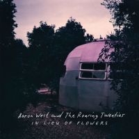 Aaron West &The Roaringtwenties - In Lieu Of Flowers (Vinyl Lp) in the group OUR PICKS / Friday Releases / Friday the 12th of april 2024 at Bengans Skivbutik AB (5518399)