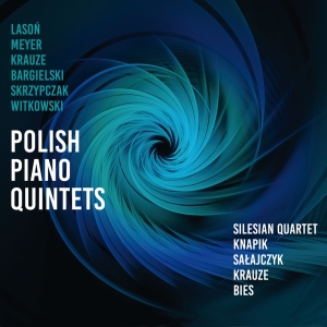 Silesian Quartet Eugeniusz Knapik - Polish Piano Quintets in the group OUR PICKS / Friday Releases / Friday The 22nd of Mars 2024 at Bengans Skivbutik AB (5518460)