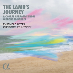 Ensemble Altera Christopher Lowrey - The Lamb's Journey - A Choral Narra in the group OUR PICKS / Friday Releases / Friday The 22nd of Mars 2024 at Bengans Skivbutik AB (5518567)