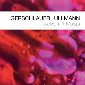 Philipp Gerschlauer & Gebhard Ullmann - Twelve + 1 Murals in the group OUR PICKS / Friday Releases / Friday the 26th April 2024 at Bengans Skivbutik AB (5518670)