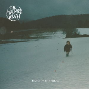 Haunted Youth - Dawn Of The Freak in the group VINYL / Pop-Rock at Bengans Skivbutik AB (5518717)