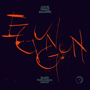 Louis Franz Aguirre - Egungun - Percussion Sextets in the group OUR PICKS / Friday Releases / Friday the 15th of Mars 2024 at Bengans Skivbutik AB (5518753)