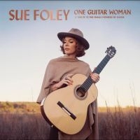 Foley Sue - One Guitar Woman in the group OUR PICKS / Friday Releases / Friday the 29th of Mars 2024 at Bengans Skivbutik AB (5518845)