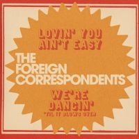 Foreign Correspondents The - Lovin' You Ain't Easy (Mystery Colo in the group OUR PICKS / Friday Releases / Friday the 5th of April 2024 at Bengans Skivbutik AB (5518980)