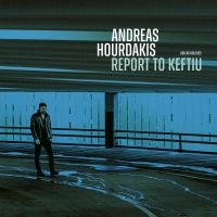 Andreas Hourdakis - Report To Keftiu in the group OUR PICKS / Frontpage - Vinyl New & Forthcoming at Bengans Skivbutik AB (5519117)