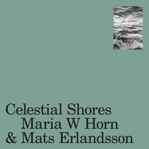 Maria Horn W & Mats Erlandsson - Celestial Shores in the group VINYL / Pop-Rock at Bengans Skivbutik AB (5519133)