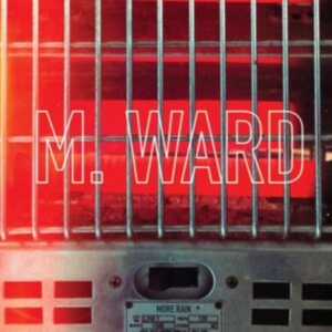 M Ward - More Rain in the group OTHER / Forthcoming products - 10 percent at Bengans Skivbutik AB (5519156)