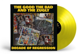 The Good The Bad And The Zugly - Decade Of Regression (Yellow Vinyl in the group OTHER / Forthcoming products - 10 percent at Bengans Skivbutik AB (5519215)