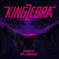 King Zebra - Between The Shadows in the group OUR PICKS / Frontpage - CD New & Forthcoming at Bengans Skivbutik AB (5519216)