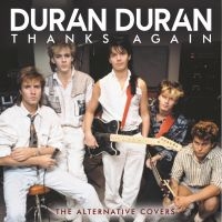Duran Duran - Thanks Again in the group OUR PICKS / Friday Releases / Friday the 15th of Mars 2024 at Bengans Skivbutik AB (5519286)